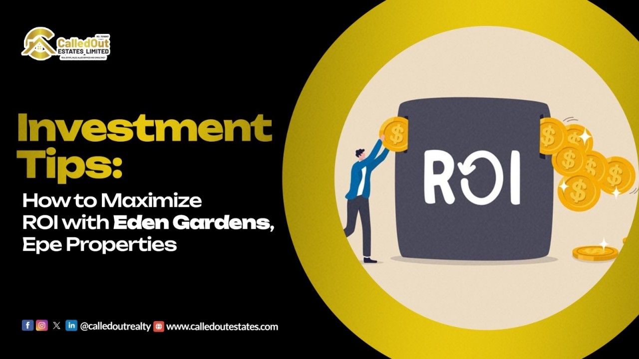 Investment Tips: How to Maximize ROI with Eden Gardens, Epe Properties